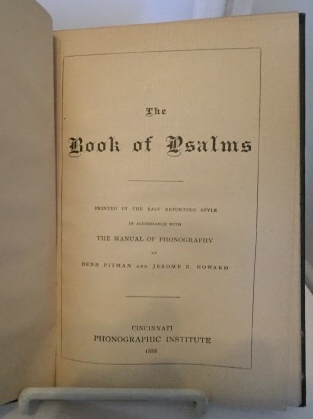 The Book Of Psalms Printed in the Easy Reporting Style in Accordance with the Manual of Phonography