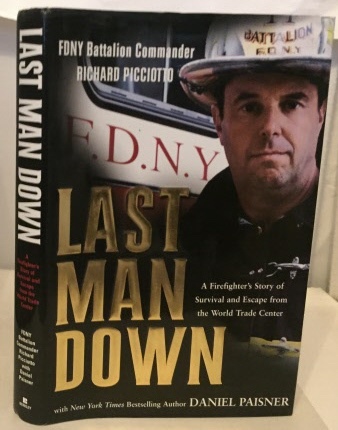 Last Man Down A Firefighter's Story of Survival and Escape from the World Trade Center