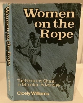 Women On The Rope The Femine Share in Mountain Adventures