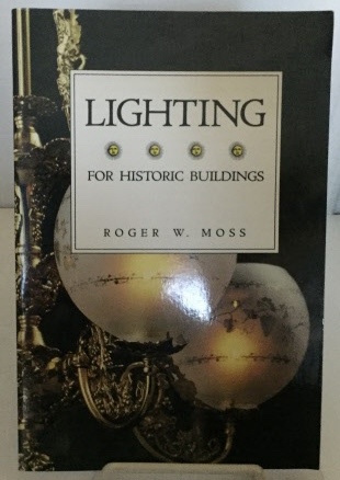 Lighting For Historic Buildings A Guide to Selecting Reproductions