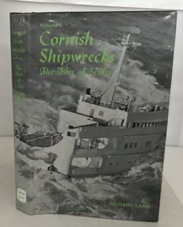 Cornish Shipwrecks (volume 3) The Isles of Scilly