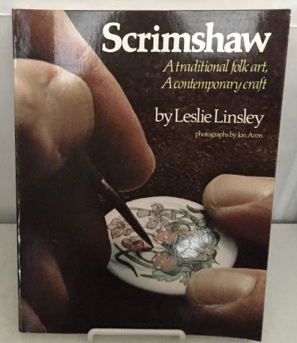 Scrimshaw A Traditional Folk Art, a Contemporary Craft