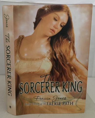 The Sorcerer King Book Three of the Faerie Path