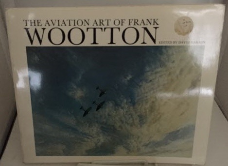 The Aviation Art Of Frank Wootton