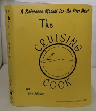 The Cruising Cook A Reference Manual for the First Mate and First Addition
