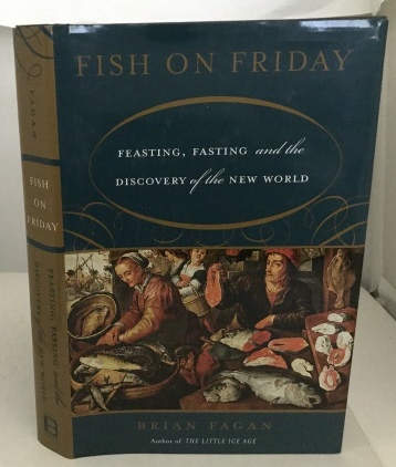 Fish On Friday Feasting, Fasting and the Discovery of the New World