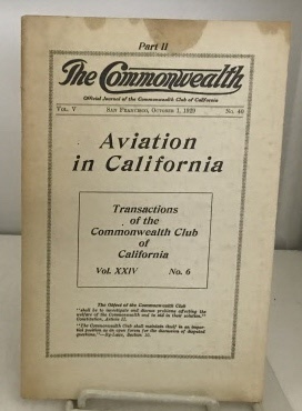 Aviation In California (Transactions of the Commonwealth Club of California Vol. XXIV, No. 6) (Part II)