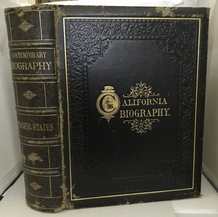Contemporary Biography of California's Representative Men with Contributions from Distinguished Scholars and Scientists: Pacific States