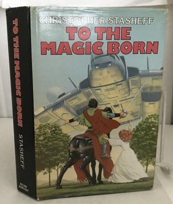 To The Magic Born A Two-in-One volume including Escape Velocity, and, The Warlock in Spite of Himself