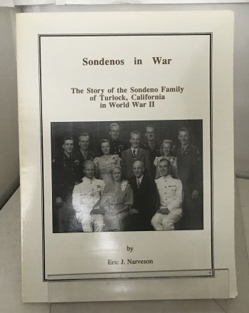 Sondenos In War The Story of the Sodeno Family of Turlock, California in World War II
