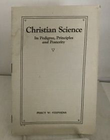 Christian Science It's Pedigree, Principles and Posterity (No. 18)
