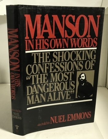 Manson in His Own Words The Shocking Confession of the Most Dangerous Man Alive