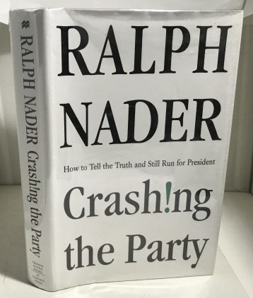 Crashing The Party How to Tell the Truth and Still Run for President