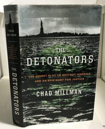 The Detonators The Secret Plot to Destroy America and an Epic Hunt for Justice