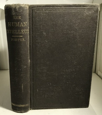 The Human Intellect With an Introduction Upon Psychology and the Soul