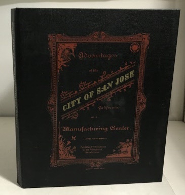 Advantages of the City of San Jose California as a Manufacturing Center Published by the Society for the Promotion of Manufactures