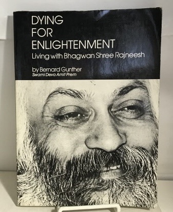 Dying For Enlightenment Living with Bhagwan Shree Rajneesh