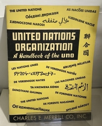 United Nations Organization: A Handbook Of The Uno