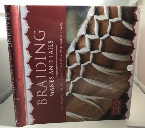 Braiding Manes And Tails A Visual Guide to 30 Basic Braids