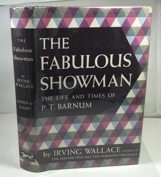 The Fabulous Showman The Life and Times of P. T. Barnum