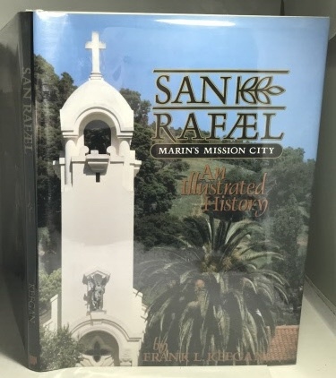 San Rafael : Marin's Mission City An Illustrated History