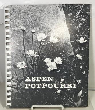 Aspen Potpourri A Collection of Aspen Recipes and Ideas