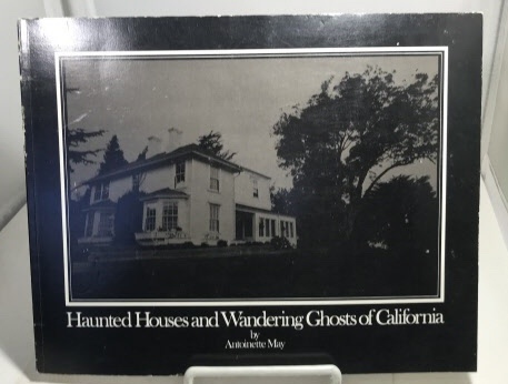 Haunted Houses and Wandering Ghosts of California