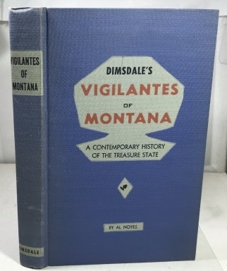 The Vigilantes Of Montana Or Popular Justice in the Rocky Mountains