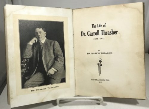 The Life of Dr. Carroll Thrasher [1876-1911]
