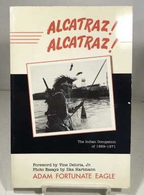 Alcatraz! Alcatraz! The Indian Occupation 1969-1971