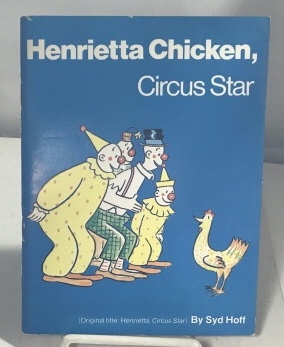 Henrietta Chicken, Circus Star