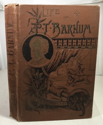Life Of Hon. Phineas T. Barnum A Unique Story of a Marvellous Career