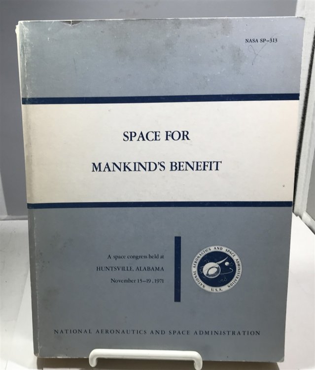 Space For Mankind's Benefit A Space Congress Held At Huntsville, Alabama, November 15-19, 1971