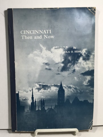 Cincinnati Then And Now