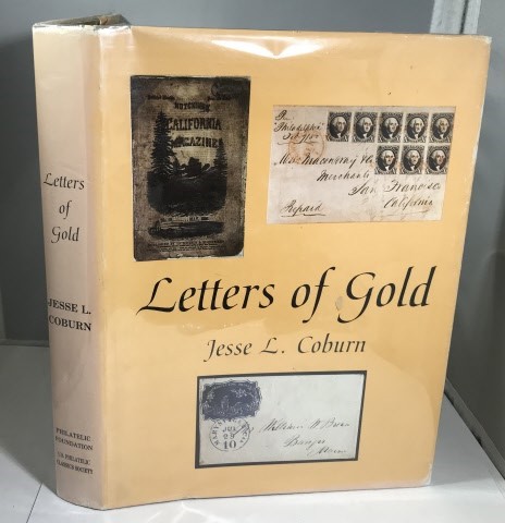 Letters Of Gold California Postal History Through 1869