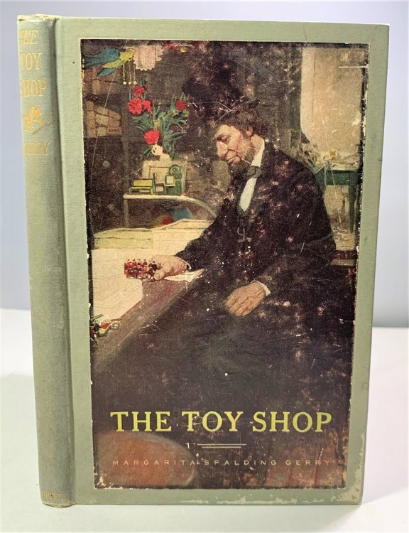 The Toy Shop A Romantic Story of Lincoln the Man
