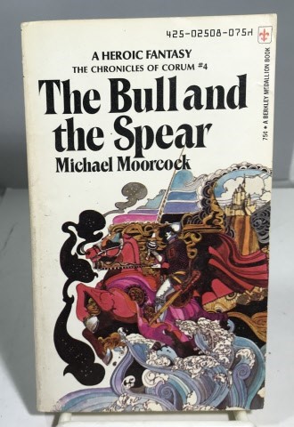 The Bull And The Spear The Chronicles of Corum #4