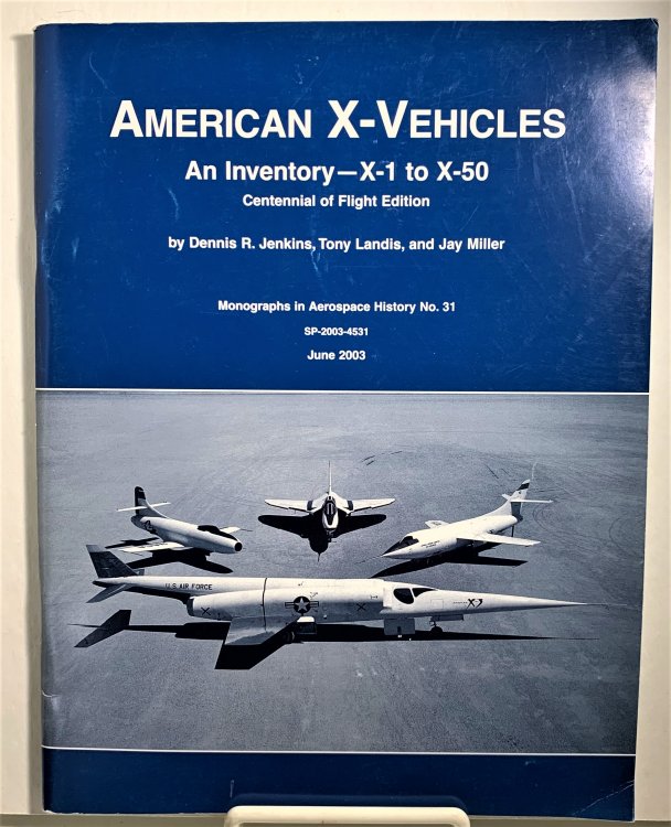 American X-vehicles: An Inventory - X-1 To X-50 Centennial of Flight Edition