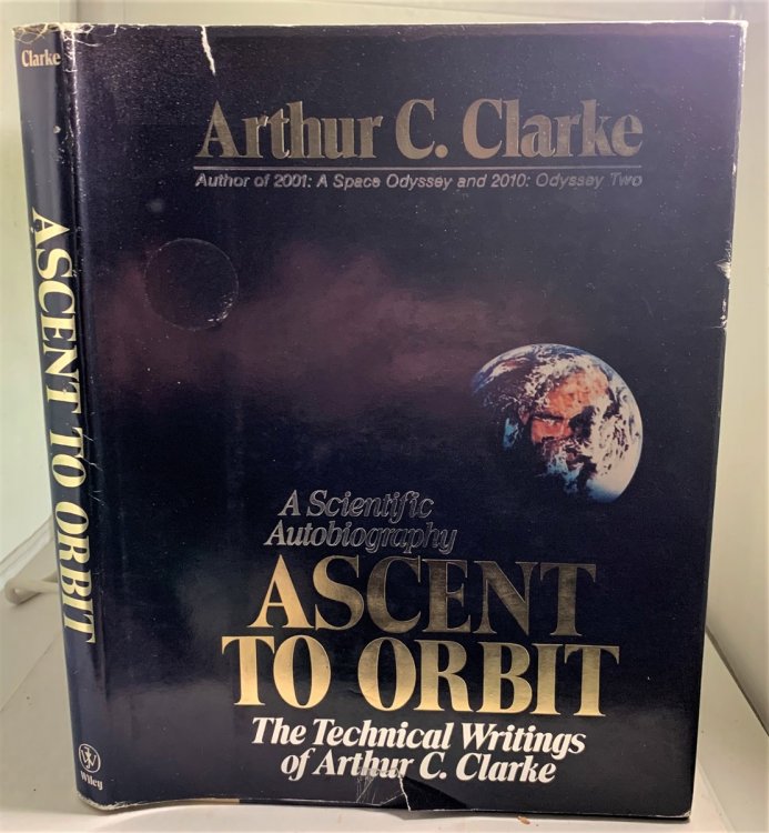 Ascent to Orbit A Scientific Autobiography: the Technical Writings of Author C. Clarke