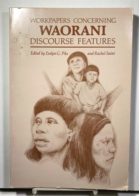 Workpapers Concerning Waorani Discourse Features (English and South American Indian Edition)