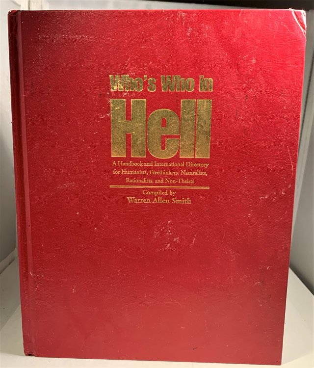 Who's Who in Hell A Handbook and International Directory for Humanists, Freethinkers, Naturalist, Rationalists and Non-Theists