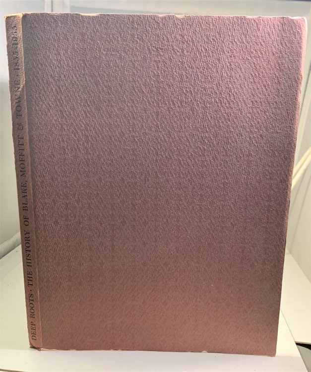 Deep Roots The History of Blake, Moffitt & Towne Pioneers in Paper Since 1855