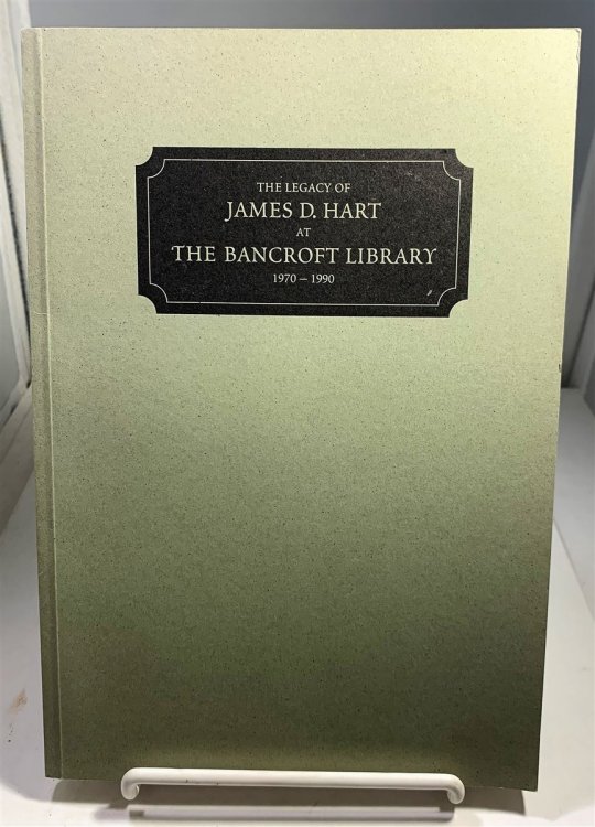 The Legacy Of James D. Hart At The Bancroft Library 1970-1990