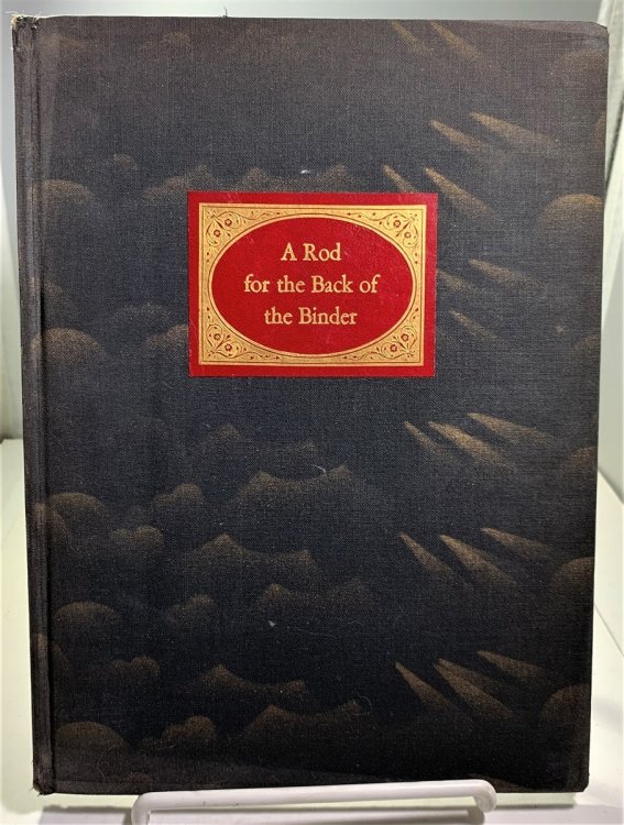 A Rod for the Back of the Binder Some Considerations of Book Binding with Reference to the Ideals of The Lakeside Press