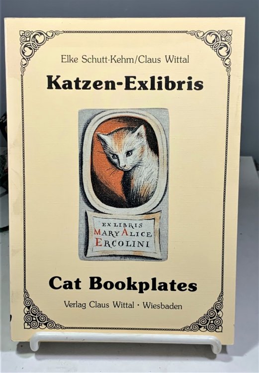 Katzen-exlibris: Zweite Leich Veranderte Auflage Einer Auswahl. Cat Bookplates: a Selection of 114 Old and New Bookplates with Cat Motifs