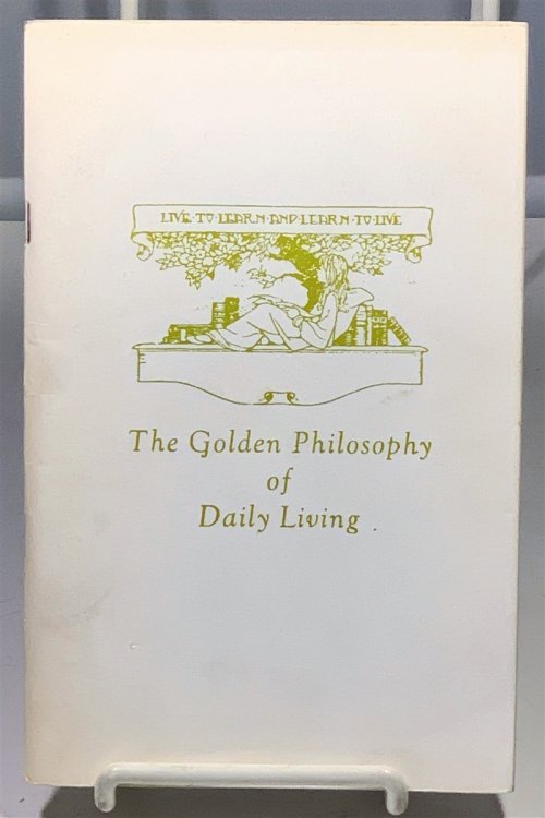The Golden Philosophy Of Daily Living