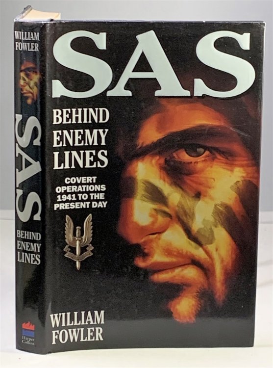 S.A.S. Behind Enemy Lines Covert Operations 1941 to the Present