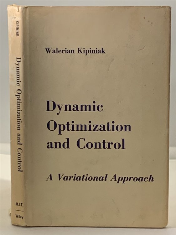 Dynamic Optimization and Control A Variational Approach
