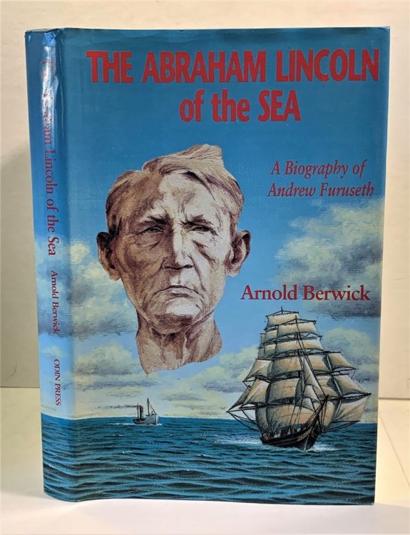 The Abraham Lincoln of the Sea The Life of Andrew Furuseth