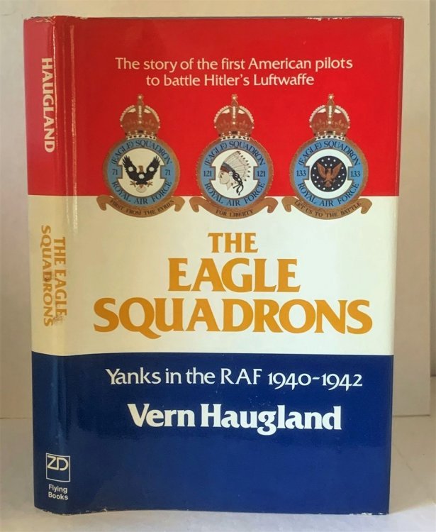 The Eagle Squadrons Yanks in the RAF, 1940-1942